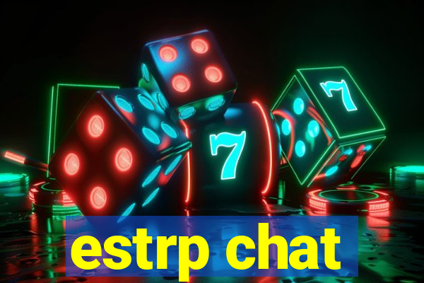 estrp chat